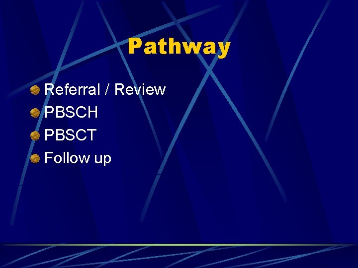 Pathway Referral / Review PBSCH PBSCT Follow up 