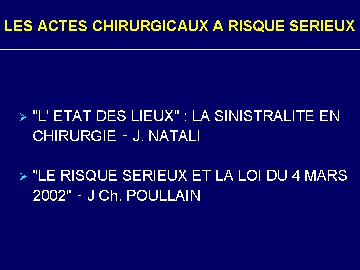 LES ACTES CHIRURGICAUX A RISQUE SERIEUX Ø "L' ETAT DES LIEUX" : LA SINISTRALITE