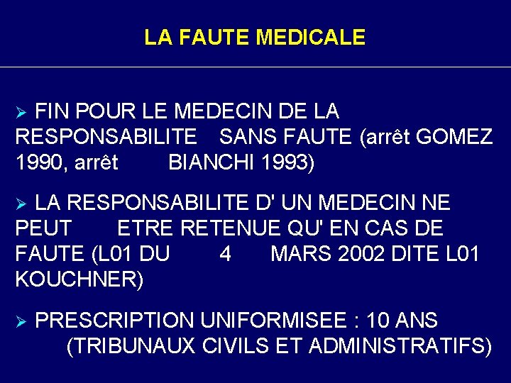 LA FAUTE MEDICALE FIN POUR LE MEDECIN DE LA RESPONSABILITE SANS FAUTE (arrêt GOMEZ