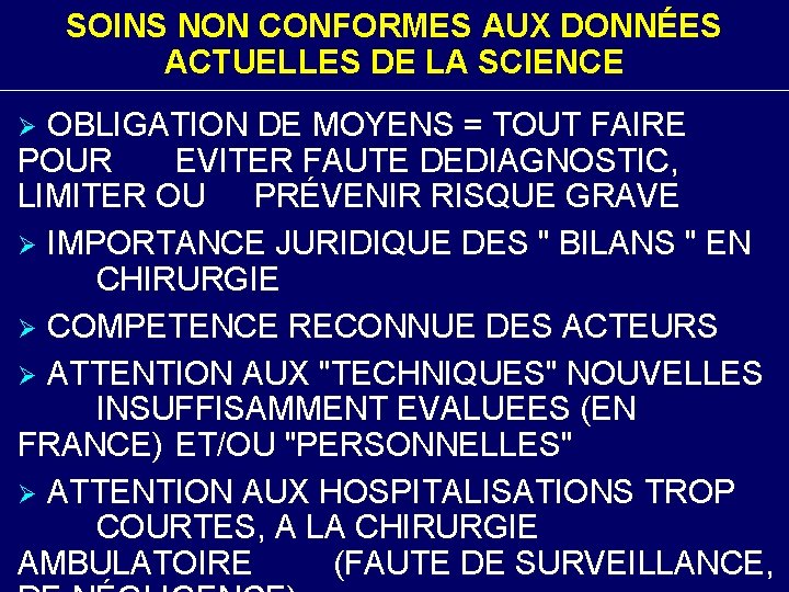 SOINS NON CONFORMES AUX DONNÉES ACTUELLES DE LA SCIENCE OBLIGATION DE MOYENS = TOUT