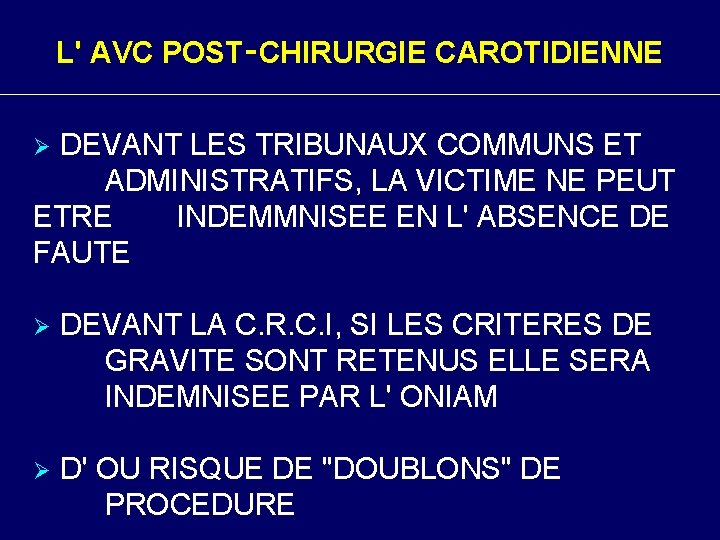 L' AVC POST‑CHIRURGIE CAROTIDIENNE DEVANT LES TRIBUNAUX COMMUNS ET ADMINISTRATIFS, LA VICTIME NE PEUT
