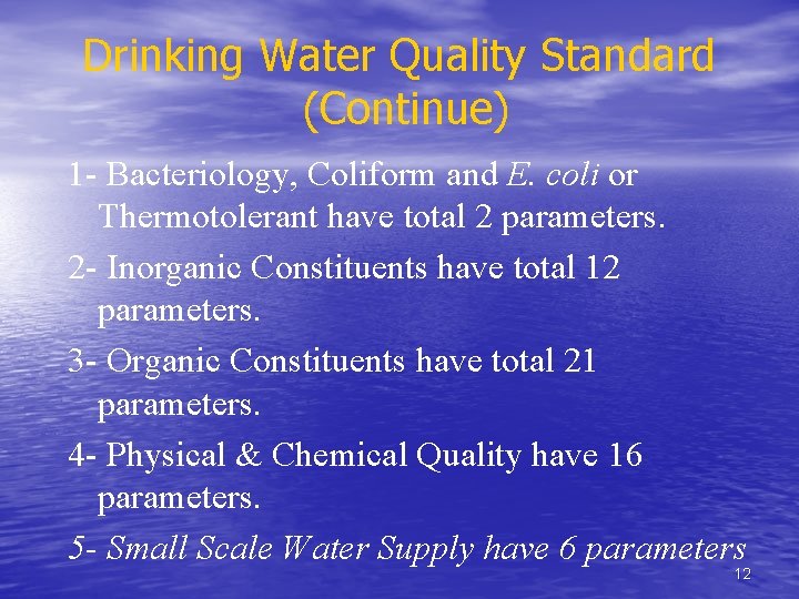 Drinking Water Quality Standard (Continue) 1 - Bacteriology, Coliform and E. coli or Thermotolerant