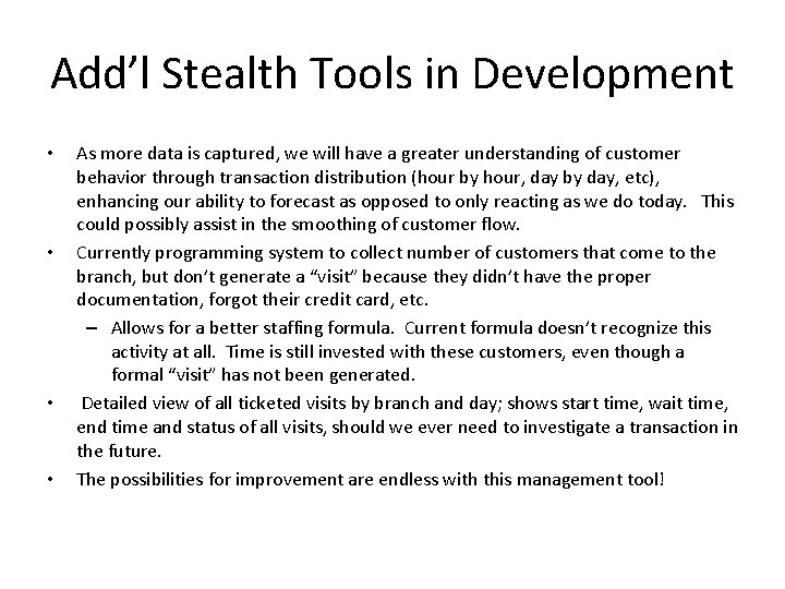 Add’l Stealth Tools in Development • • As more data is captured, we will