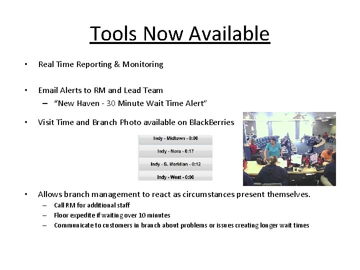 Tools Now Available • Real Time Reporting & Monitoring • Email Alerts to RM