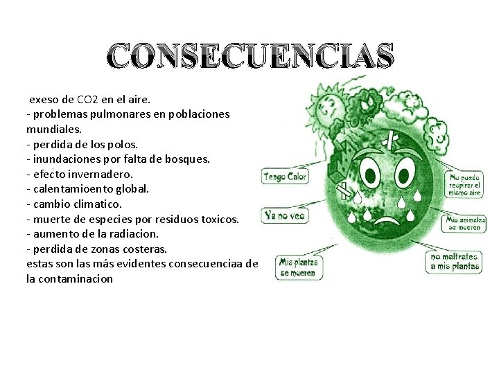 CONSECUENCIAS exeso de CO 2 en el aire. - problemas pulmonares en poblaciones mundiales.