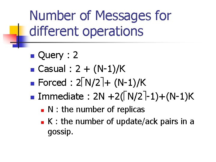 Number of Messages for different operations n n Query : 2 Casual : 2