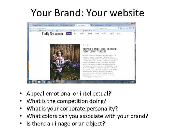 Your Brand: Your website • • • Appeal emotional or intellectual? What is the