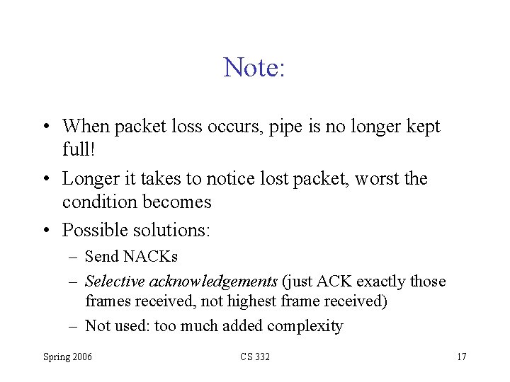 Note: • When packet loss occurs, pipe is no longer kept full! • Longer