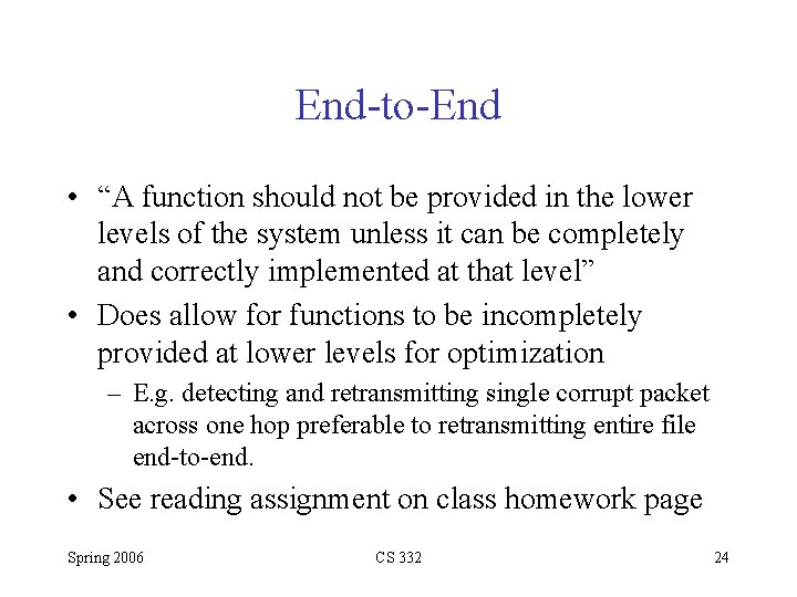 End-to-End • “A function should not be provided in the lower levels of the