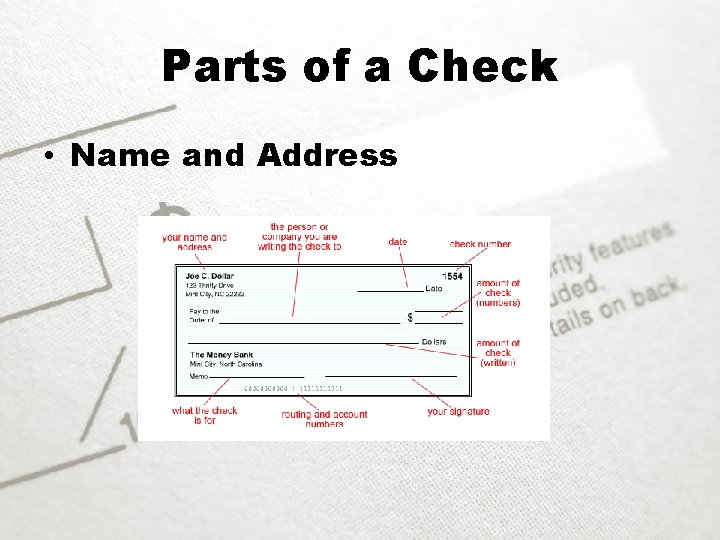 Parts of a Check • Name and Address 