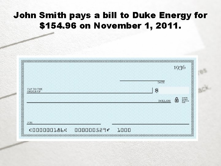 John Smith pays a bill to Duke Energy for $154. 96 on November 1,