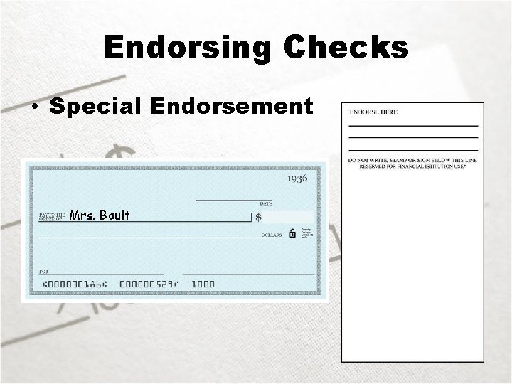 Endorsing Checks • Special Endorsement Mrs. Bault 