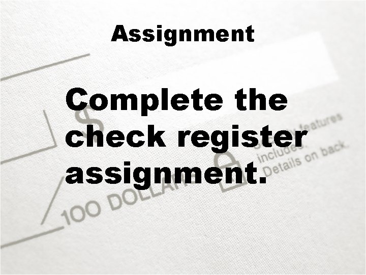 Assignment Complete the check register assignment. 