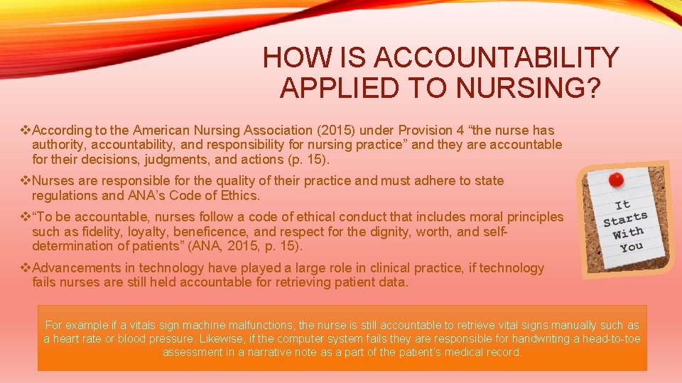 HOW IS ACCOUNTABILITY APPLIED TO NURSING? v According to the American Nursing Association (2015)