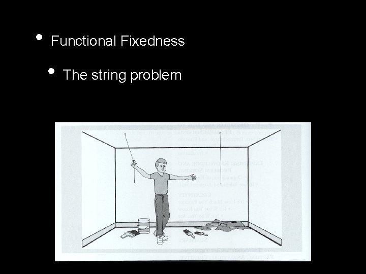  • Functional Fixedness • The string problem 