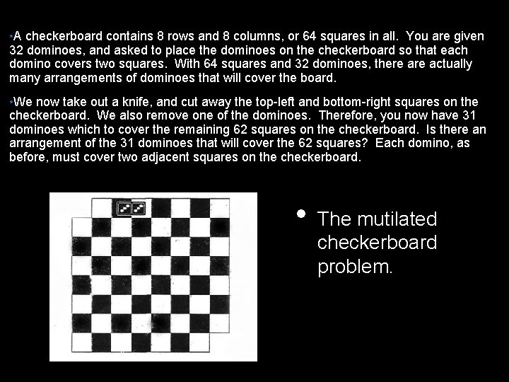  • A checkerboard contains 8 rows and 8 columns, or 64 squares in