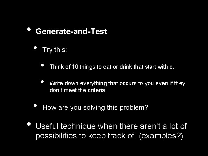  • Generate-and-Test • Try this: • • Think of 10 things to eat