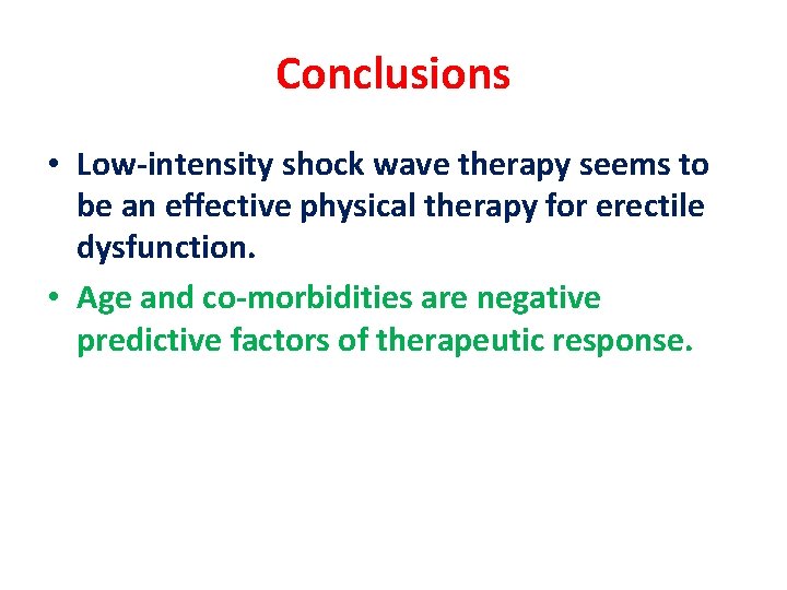Conclusions • Low-intensity shock wave therapy seems to be an effective physical therapy for