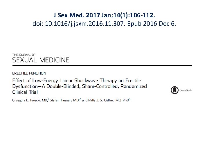 J Sex Med. 2017 Jan; 14(1): 106 -112. doi: 10. 1016/j. jsxm. 2016. 11.