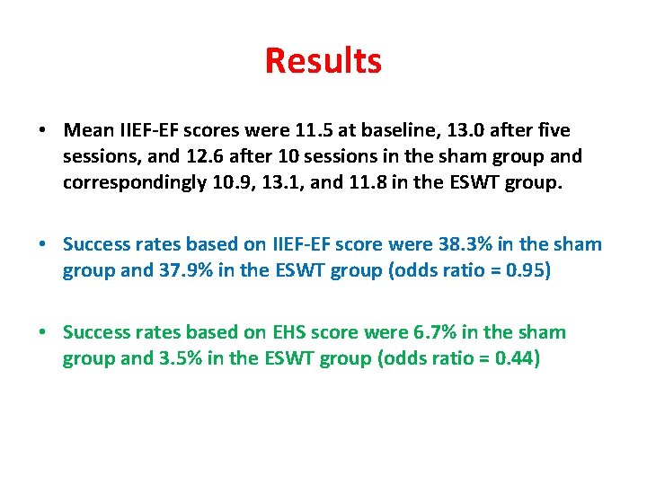 Results • Mean IIEF-EF scores were 11. 5 at baseline, 13. 0 after five