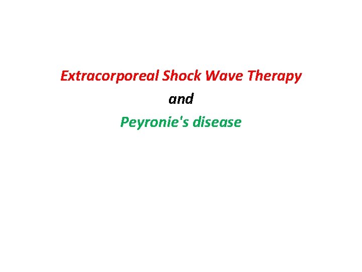 Extracorporeal Shock Wave Therapy and Peyronie's disease 