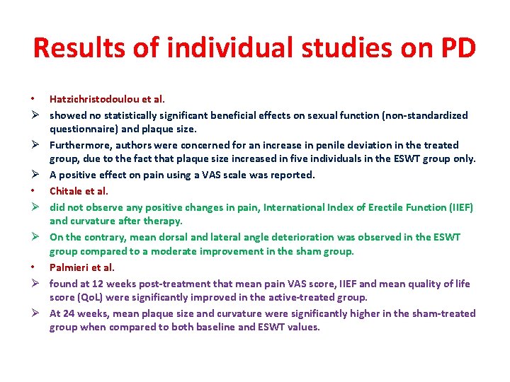 Results of individual studies on PD • Hatzichristodoulou et al. Ø showed no statistically