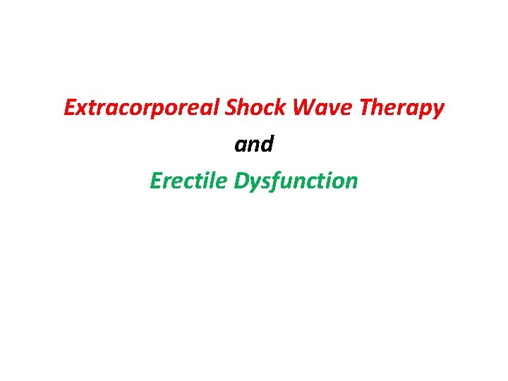 Extracorporeal Shock Wave Therapy and Erectile Dysfunction 
