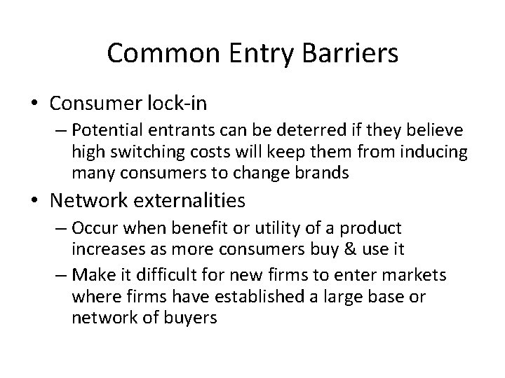 Common Entry Barriers • Consumer lock-in – Potential entrants can be deterred if they