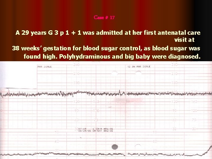 Case # 17 A 29 years G 3 p 1 + 1 was admitted