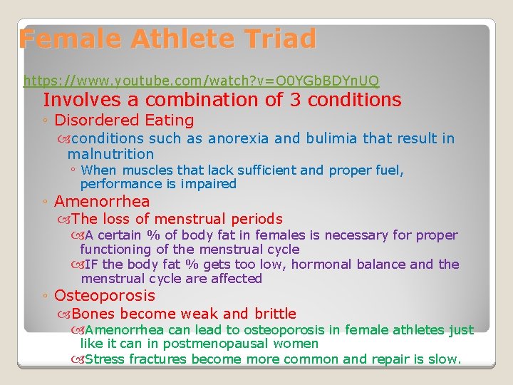 Female Athlete Triad https: //www. youtube. com/watch? v=O 0 YGb. BDYn. UQ Involves a