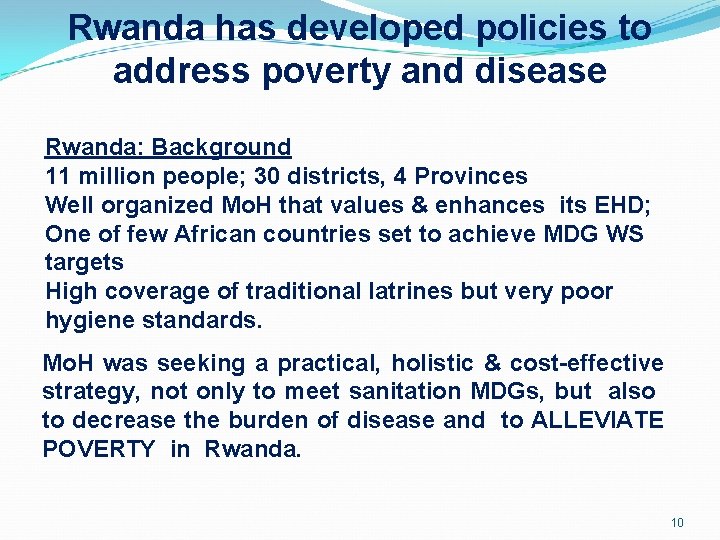 Rwanda has developed policies to address poverty and disease Rwanda: Background 11 million people;