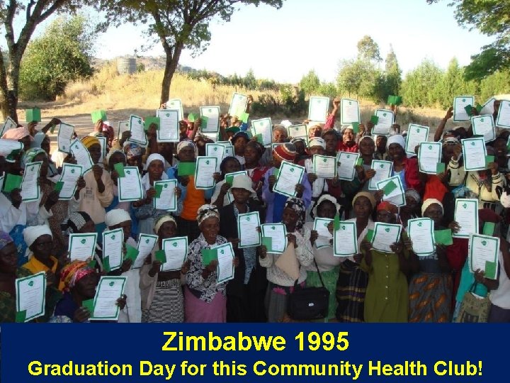 Zimbabwe 1995 Graduation Day for this Community Health Club! 