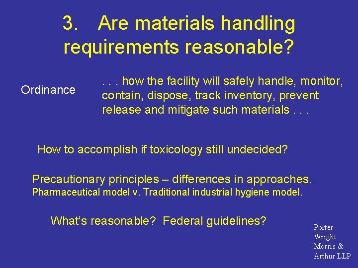 3. Are materials handling requirements reasonable? Ordinance: . . . how the facility will