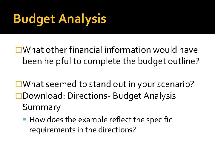 Budget Analysis �What other financial information would have been helpful to complete the budget