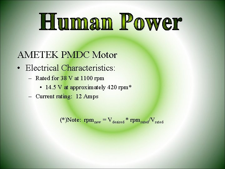 AMETEK PMDC Motor • Electrical Characteristics: – Rated for 38 V at 1100 rpm