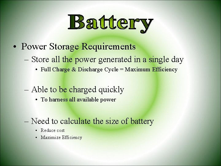  • Power Storage Requirements – Store all the power generated in a single