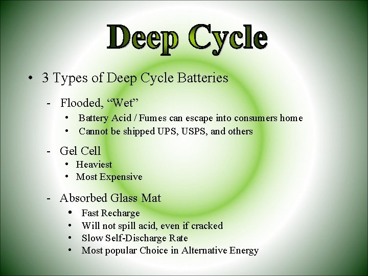  • 3 Types of Deep Cycle Batteries - Flooded, “Wet” • Battery Acid