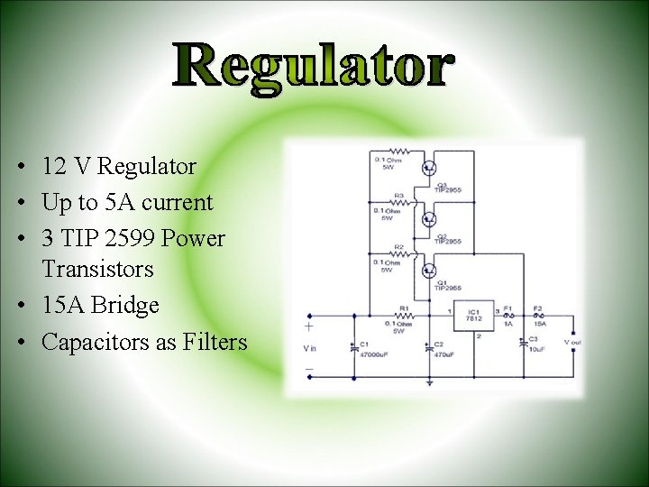  • 12 V Regulator • Up to 5 A current • 3 TIP