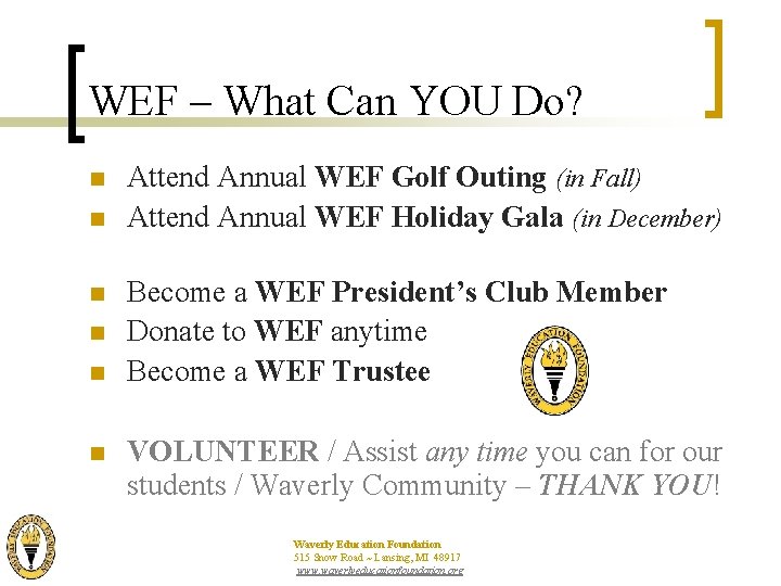 WEF – What Can YOU Do? n n n Attend Annual WEF Golf Outing