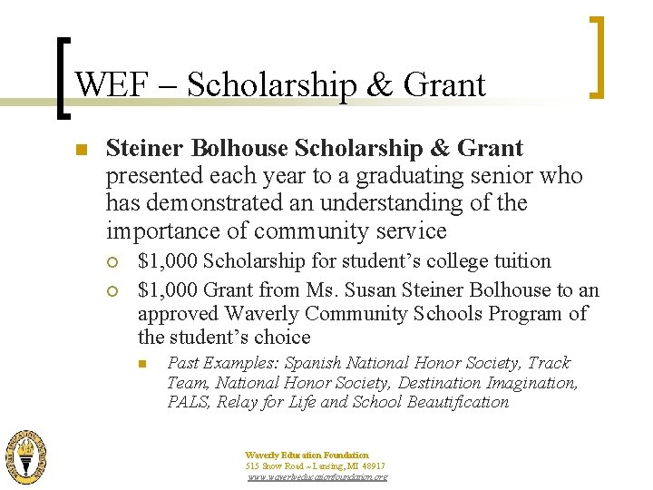 WEF – Scholarship & Grant n Steiner Bolhouse Scholarship & Grant presented each year