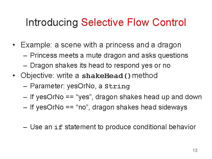 Introducing Selective Flow Control • Example: a scene with a princess and a dragon