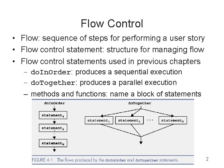 Flow Control • Flow: sequence of steps for performing a user story • Flow