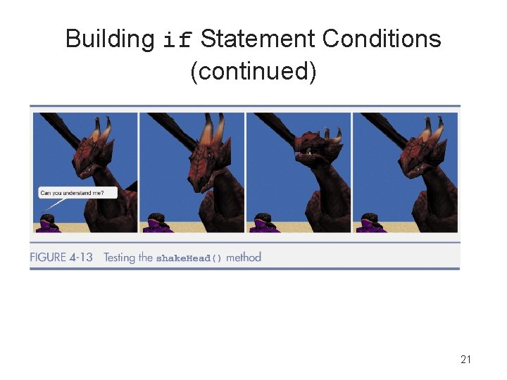 Building if Statement Conditions (continued) 21 