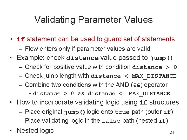 Validating Parameter Values • if statement can be used to guard set of statements