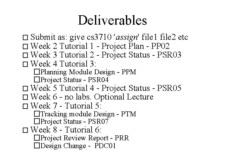 Deliverables � Submit as: give cs 3710 'assign' file 1 file 2 etc �