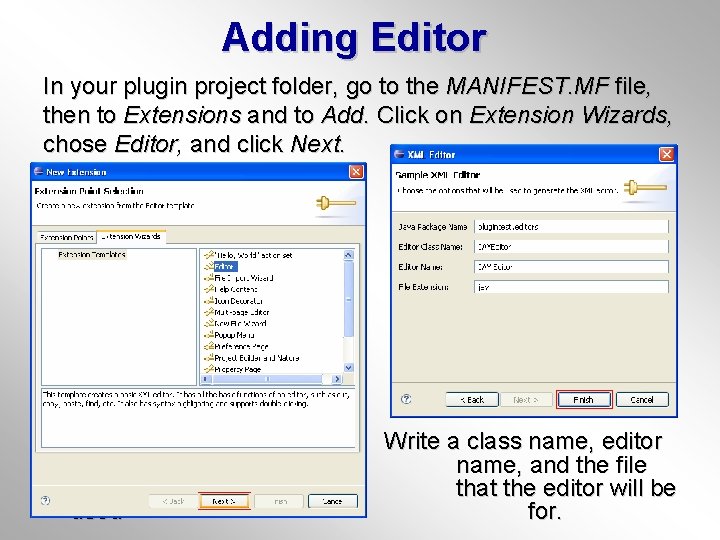 Adding Editor In your plugin project folder, go to the MANIFEST. MF file, then
