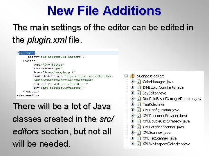 New File Additions The main settings of the editor can be edited in the