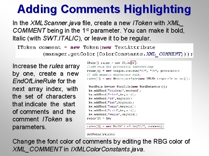 Adding Comments Highlighting In the XMLScanner. java file, create a new IToken with XML_