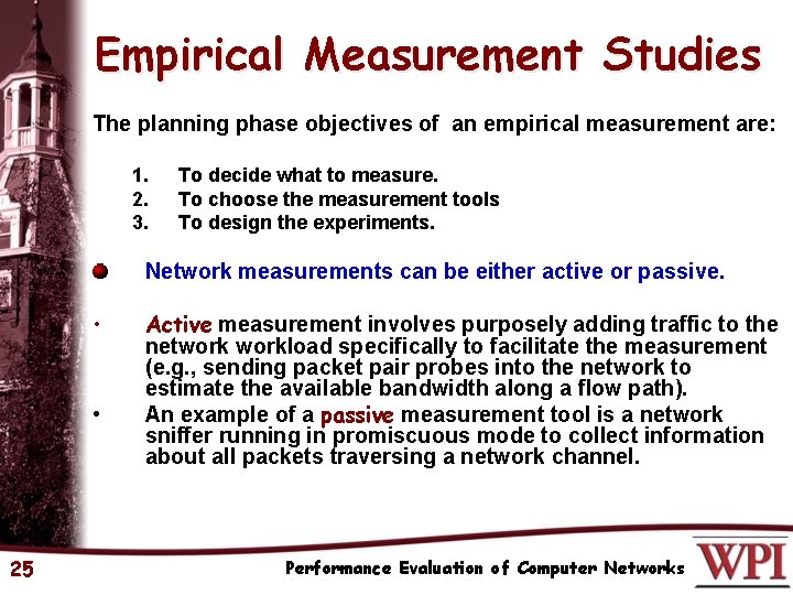 Empirical Measurement Studies The planning phase objectives of an empirical measurement are: 1. 2.