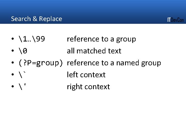 Search & Replace • • • 1. . 99 � (? P=group) ` '